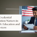 Credential evaluation in the USA for foreign education equivalency, employment eligibility, and academic admissions.
