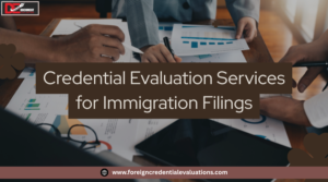 Credential evaluation services for H1B and immigration documentation